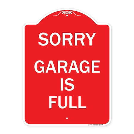 Designer Series Sign-Sorry Garage Is Full, Red & White Aluminum Architectural Sign